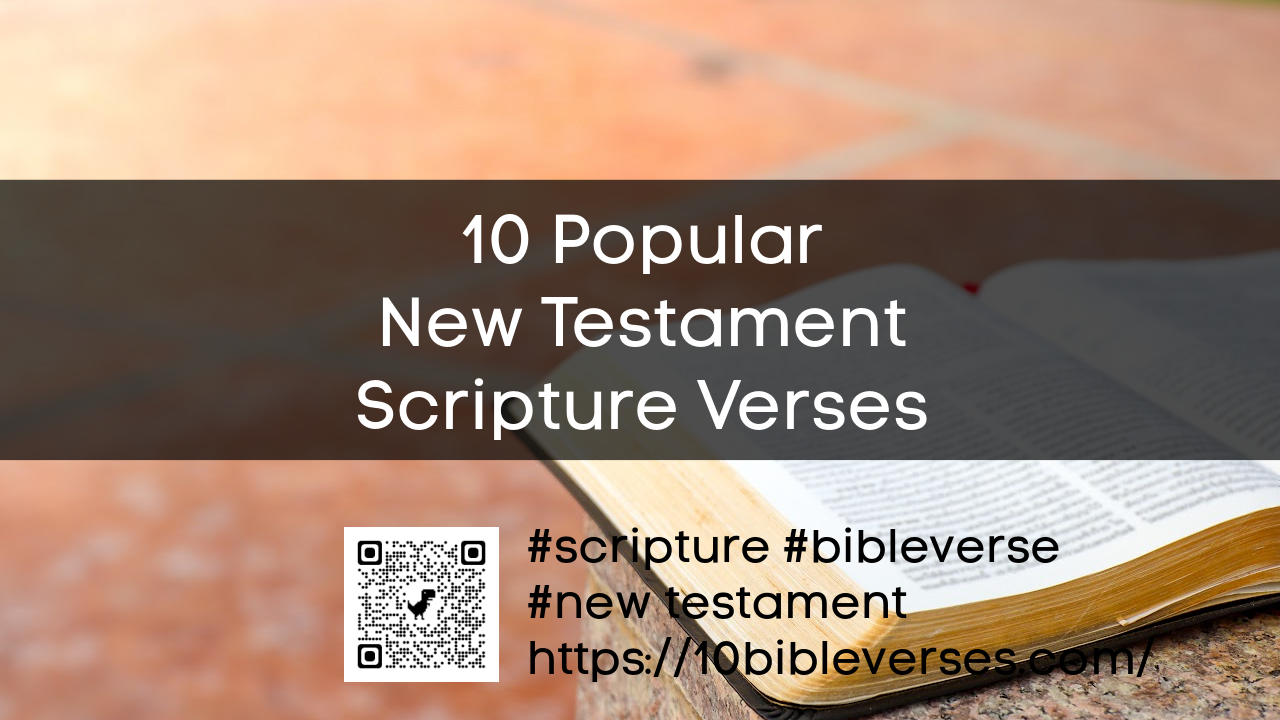 New Testament Scripture Verses Top 10 Popular Bible Passages from the