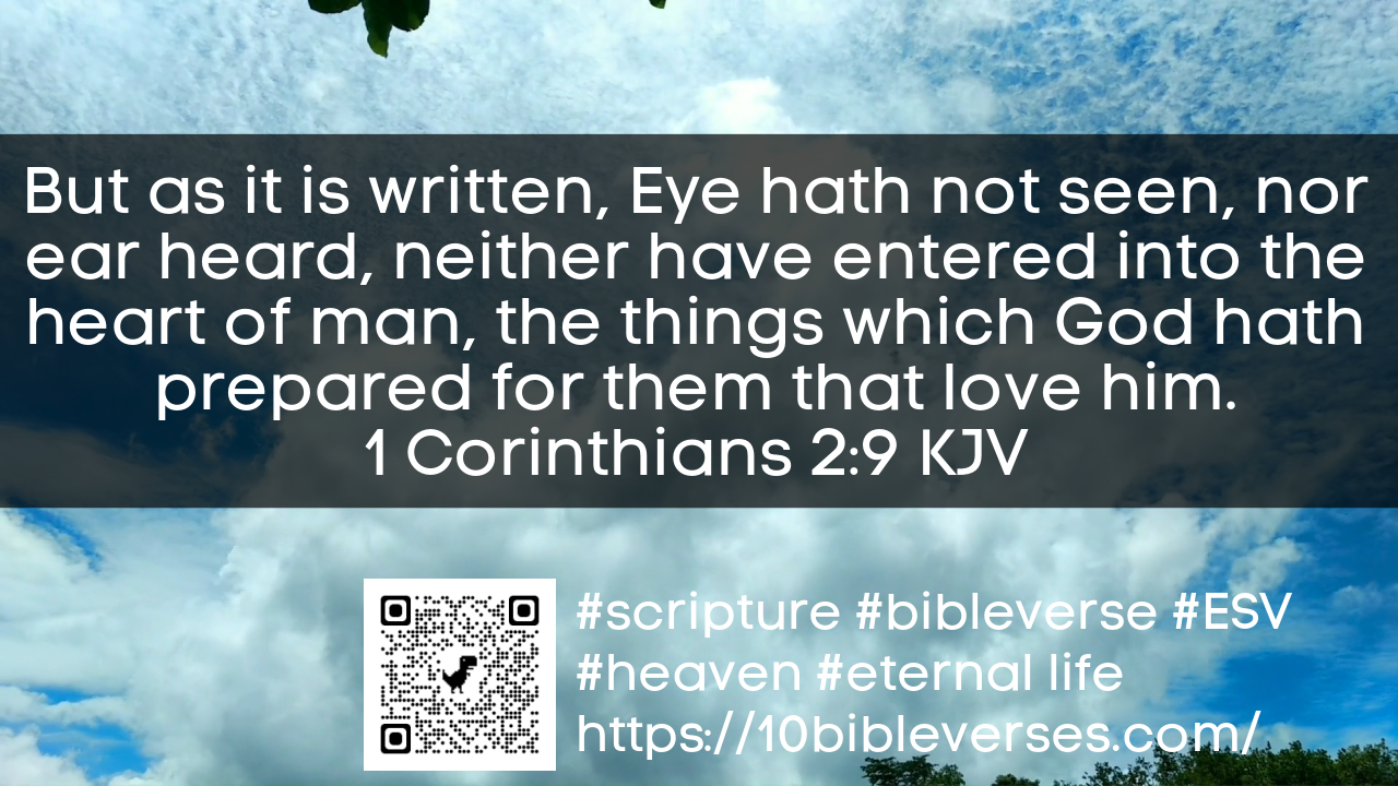 1Corinthians2_9KJVButasitiswrittenEyehathnotseennorear