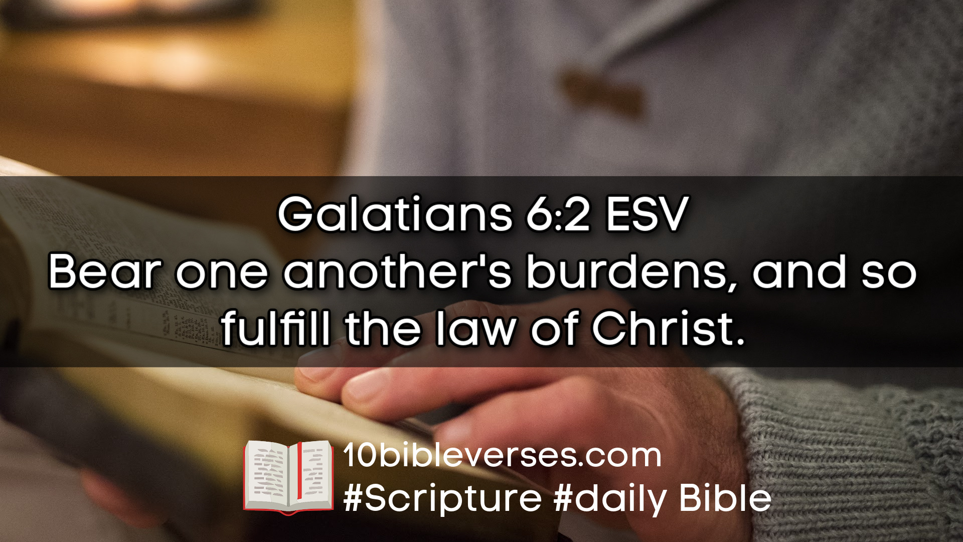 CommunityBibleVerseoftheDayGalatians6_2ESVBearoneanothers